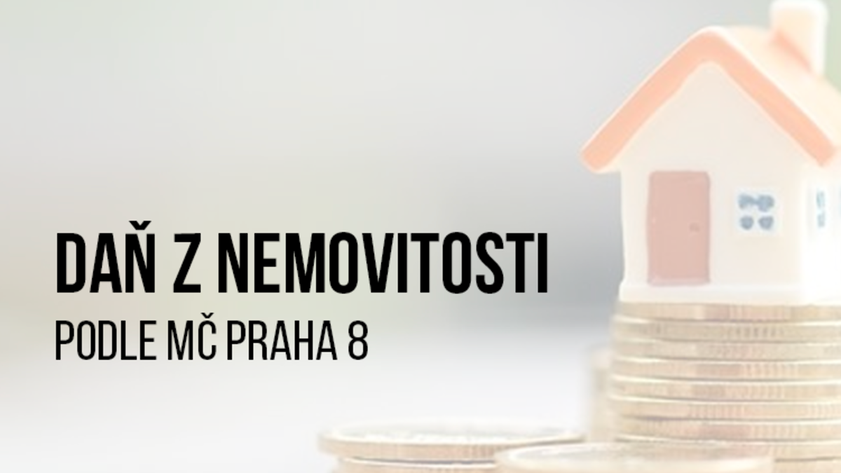 Jaká bude daň z nemovitosti podle městské části Praha 8? My to víme!